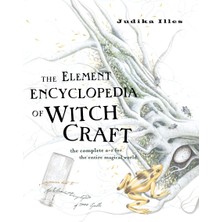 HarperCollins The Element Encyclopedia Of Witchcraft: The Complete A–z For The Entire Magical World