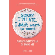 Andrews Mcmeel Publishing Sorry I'm Late, I Didn't Want To Come: One Introvert's Year Of Saying Yes