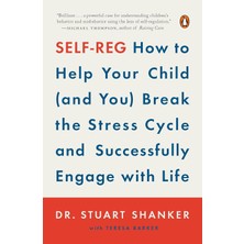 Penguin Books Self-Reg: How To Help Your Child (And You) Break The Stress Cycle And Successfully Engage With Life
