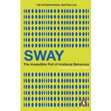 Sway: The Irresistible Pull Of Irrational Behaviour. Ori Brafman And Rom Brafman