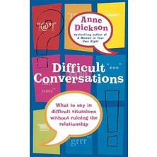Piatkus Difficult Conversations: What To Say In Tricky Situations Without Ruining The Relationship
