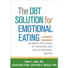 Guilford Publications The Dbt Solution For Emotional Eating: A Proven Program To Break The Cycle Of Bingeing And Out-Of-Co