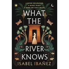 Hodderscape What The River Knows: The Addictive And Endlessly Romantic Historical Fantasy