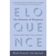 Berkley Books The Elements Of Eloquence: Secrets Of The Perfect Turn Of Phrase