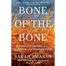 Bone Of The Bone: Essays On America By A Daughter Of The Working Class
