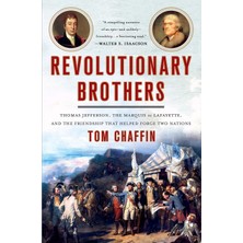 St. Martin Revolutionary Brothers: Thomas Jefferson, The Marquis De Lafayette, And The Friendship That Helped F