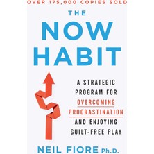 Tarcher The Now Habit: A Strategic Program For Overcoming Procrastination And Enjoying Guilt-Free Play