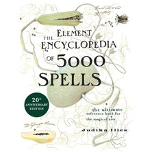 The Element Encyclopedia Of 5000 Spells: The Ultimate Reference Book For The Magical Arts