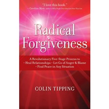 St. Martin Radical Forgiveness: A Revolutionary Five-Stage Process To: Heal Relationships, Let Go Of Anger And