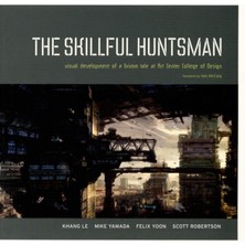 Design Studio Press The Skillful Huntsman: Visual Development Of A Grimm Tale At Art Center College Of Design