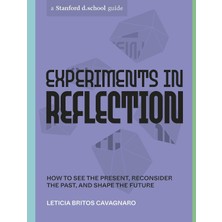 Ten Speed Press Experiments In Reflection: How To See The Present, Reconsider The Past, And Shape The Future