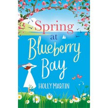 Sphere Spring At Blueberry Bay: An Utterly Perfect Feel-Good Romantic Comedy