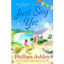 Headline Review Just Say Yes: The Uplifting, Heartwarming Read Perfect For Spring From The Sunday Times Bestselling