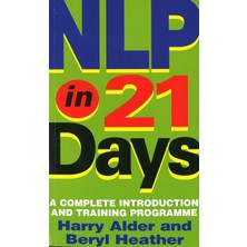 Piatkus Nlp In 21 Days: A Complete Introduction And Training Programme