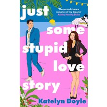 Piatkus Just Some Stupid Love Story: A Sparkling Opposites-Attract Rom-Com!