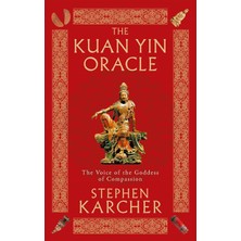 Piatkus The Kuan Yin Oracle: The Voice Of The Goddess Of Compassion