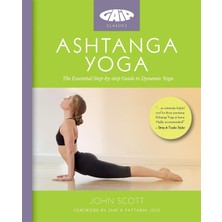 Gaia Ashtanga Yoga: The Essential Step-By-Step Guide To Dynamic Yoga