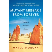 Harper Perennial Mutant Message From Forever: A Novel Of Aboriginal Wisom