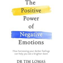Piatkus The Positive Power Of Negative Emotions: How Harnessing Your Darker Feelings Can Help You See A Brig