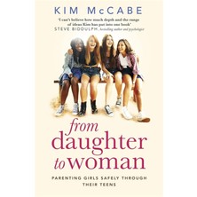 Robinson Press From Daughter To Woman: Parenting Girls Safely Through Their Teens
