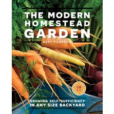 Cool Springs Press The Modern Homestead Garden: Growing Self-Sufficiency In Any Size Backyard