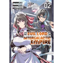 Seven Seas I'm The Evil Lord Of An Intergalactic Empire! (Manga) Vol. 2