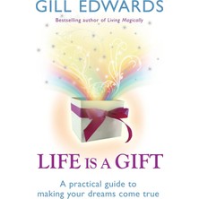 Piatkus Life Is A Gift: The Secrets To Making Your Dreams Come True
