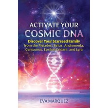 Bear Activate Your Cosmic Dna: Discover Your Starseed Family From The Pleiades, Sirius, Andromeda, Centau
