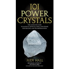 101 Power Crystals: The Ultimate Guide To Magical Crystals, Gems, And Stones For Healing And Transfo
