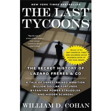 The Last Tycoons: The Last Tycoons: The Secret History Of Lazard Frères & Co.