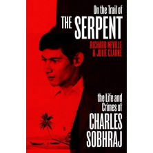 Vintage On The Trail Of The Serpent: The True Story Of The Killer Who Inspired The Hit Bbc Drama