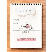 Excuse Me: Cartoons, Complaints, And Notes To Self