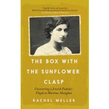Icon Books The Box With The Sunflower Clasp: Uncovering A Jewish Family's Flight To Wartime Shanghai
