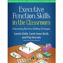 Executive Function Skills In The Classroom: Overcoming Barriers, Building Strategies
