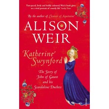 Vintage Katherine Swynford: The Story Of John Of Gaunt And His Scandalous Duchess