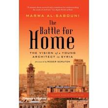 Thames and Hudson Ltd The Battle For Home: Memoir Of A Syrian Architect