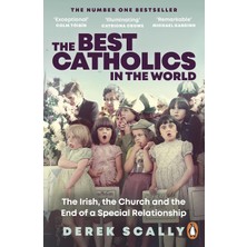 Penguin Group The Best Catholics In The World: The Irish, The Church And The End Of A Special Relationship