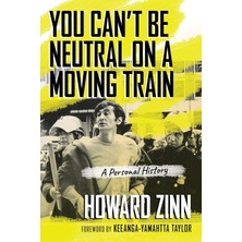 Beacon Press You Can't Be Neutral On A Moving Train: A Personal History Of Our Times