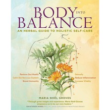 Storey Publishing Body Into Balance: An Herbal Guide To Holistic Self-Care