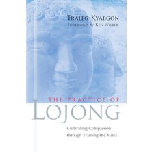 Shambhala The Practice Of Lojong: Cultivating Compassion Through Training The Mind