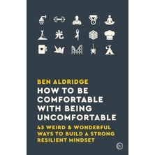Watkins Publishing How To Be Comfortable With Being Uncomfortable: 43 Weird & Wonderful Ways To Build A Strong Resilien