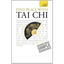 Teach Yourself Find Peace With Tai Chı: A Beginner's Guide To The Ideas And Essential Principles Of Tai Chi