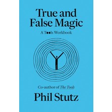 True And False Magic: A Tools Workbook