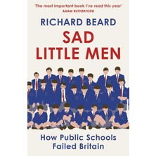 Vintage Sad Little Men: Inside The Secretive World That Shaped Boris Johnson