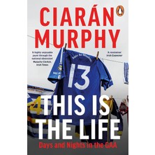 Penguin This Is The Life: Days And Nights In The Gaa