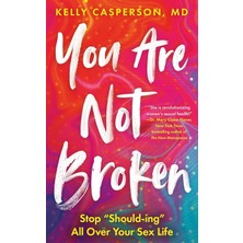 Sheldon Press You Are Not Broken: Stop Should-Ing All Over Your Sex Life