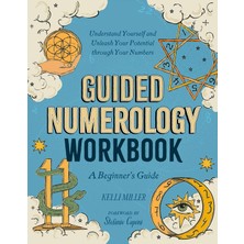 Zeitgeist Guided Numerology Workbook: A Beginner's Guide: Understand Yourself And Unleash Your Potential Throu