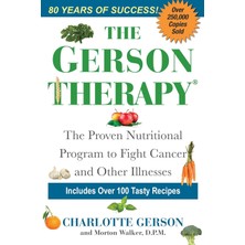 The Gerson Therapy: The Natural Nutritional Program To Fight Cancer And Other Illnesses