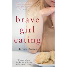 Piatkus Brave Girl Eating: The Inspirational True Story Of One Family's Battle With Anorexia