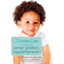 Piatkus Toddlercalm: A Guide For Calmer Toddlers And Happier Parents